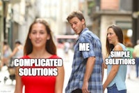 me complicated simple solutions | made w/ imgflip meme maker